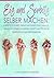 Eis und Sorbets selber machen: Die besten Eisrezepte zum selber machen. Einfach, schnell und lecker. Exotische und klassische Eisrezepte und Eisrezepte ... Mit und ohne Eismaschine (German Edition)