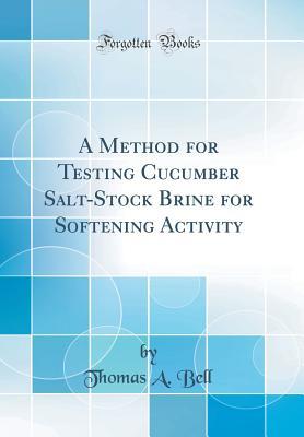A Method for Testing Cucumber Salt-Stock Brine for Softening Activity