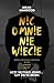 Nic o mnie nie wiecie