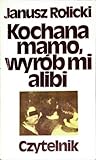 Kochana mamo, wyrób mi alibi