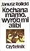 Kochana mamo, wyrób mi alibi by Janusz Rolicki
