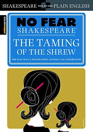 The Taming of the Shrew: No Fear Shakespeare Side-by-Side Plain English