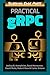 Practical gRPC