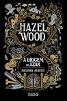 Hazel Wood by Melissa Albert