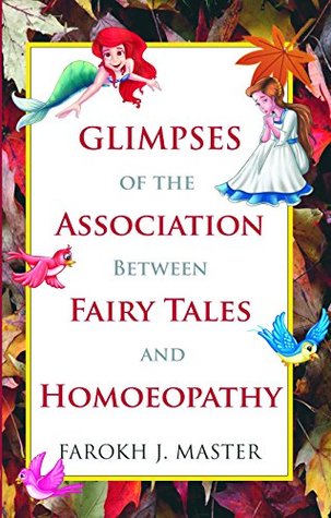 Glimpses of the Association Between Fairy Tales and Homeopathy (Kindle Edition)