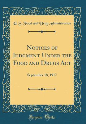 Notices of Judgment Under the Food and Drugs Act: September 18, 1917 (Classic Reprint)