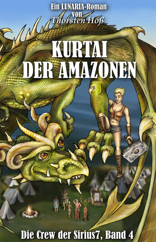 Kurtai der Amazonen (Die Crew der Sirius7, #4)