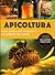 Apicoltura. Guida pratica alla risoluzione dei problemi più comuni