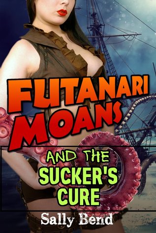 Futanari Moans and the Suckers’ Cure (Kindle Edition)