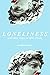 Loneliness, and Other Ways ...
