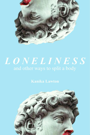 Loneliness, and Other Ways to Split a Body (ebook)
