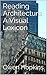 Reading Architecture. A Visual Lexicon