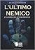 L'ultimo nemico. Una storia del futuro presente by Luca Luchesini