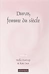 Duras, femme du siècle Duras, femme du siècle