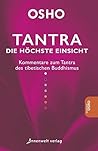 Tantra - Die höchste Einsicht: Kommentare zum Tantra des tibetischen Buddhismus (German Edition) Tantra - Die höchste Einsicht: Kommentare zum Tantra des tibetischen Buddhismus (German Edition)