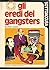 Gli eredi dei gangsters by Maurizio Chierici