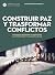 Construir paz y trasformar conflictos by Gerardo Perez Viramontes Construir paz y trasformar conflictos by Gerardo Perez Viramontes