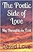 The Poetic Side of Love: My...