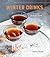 Winter Drinks: 70 Essential...