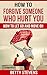 How To Forgive Someone Who Hurt You by Betty Stevens