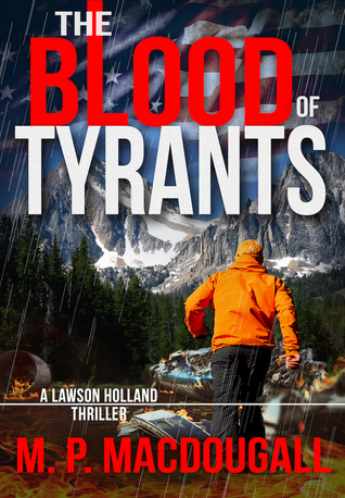 The Blood of Tyrants (Lawson Holland Thrillers, #1)