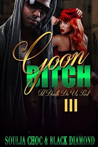 Goon Bitch 3: 'Til Death Do Us Part (Kindle Edition)