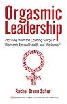 Orgasmic Leadersh...