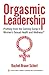 Orgasmic Leadership by Rachel Braun Scherl Orgasmic Leadership by Rachel Braun Scherl