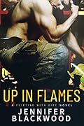 Up in Flames (Flirting with Fire, #2)