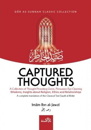 Captured Thoughts: A Complete Translation of the Classical Text Saydil Khatir