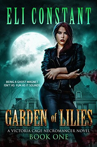 Garden of Lilies (Victoria Cage Necromancer, #1)