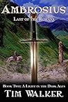 Ambrosius: Last of the Romans (A Light in the Dark Ages, #2)
