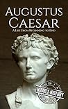 Book cover for Augustus Caesar: A Life from Beginning to End (Roman Emperors)