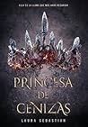 Princesa de cenizas by Laura Sebastian