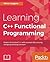 Learning C++ Functional Programming: Explore functional C++ with concepts like currying, metaprogramming and more