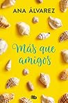 Más que amigos by Ana Álvarez