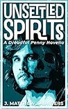 Unsettled Spirits by J. Matthew Saunders