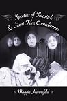 Specters of Slapstick and Silent Film Comediennes (Film and Culture Series) Specters of Slapstick and Silent Film Comediennes (Film and Culture Series)