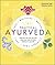Practical Ayurveda: Find Out Who You Are and What You Need to Bring Balance to Your Life