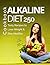 Alkaline Diet Cookbook: 250...