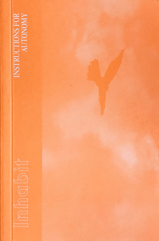 Inhabit: Instructions for Autonomy (Paperback)
