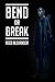 Bend or Break