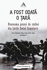 A fost odată o ţară. Panorama prozei de război din ţările fostei Iugoslavii A fost odată o ţară. Panorama prozei de război din ţările fostei Iugoslavii