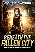 Beneath the Fallen City