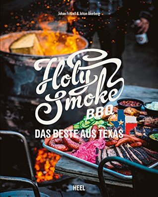 Holy Smoke BBQ: Das Beste aus Texas (German Edition)
