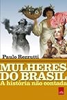 Mulheres do Brasil - A História Não Contada