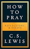 How to Pray: Reflections & Essays on Christian Life Book cover for How to Pray: Reflections & Essays on Christian Life