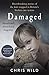 Damaged: Heartbreaking stor...