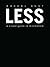 Less: A Visual Guide to Min...