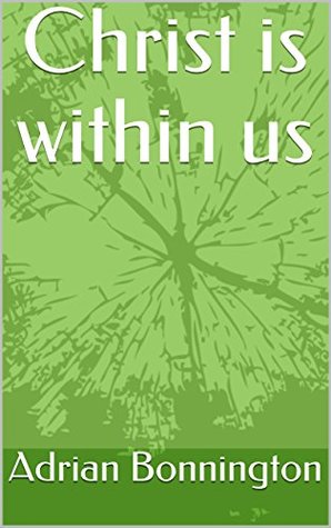 Christ is within us (Kindle Edition)